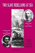 Two Slave Rebellions at Sea : The Heroic Slave and Benito Cereno