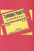 Turning Points Making Decisions in American History