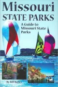 Missouri State Parks: A Guide to Missouri State Parks