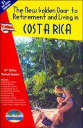The New Golden Door To Retirement And Living In Costa Rica: A Guide to Inexpensive Living, Making Money and Finding Love in a Peaceful Tropical Paradise