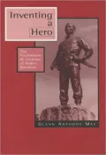 Inventing a Hero: The Posthumour Re-Creation of Andres Bonifacio