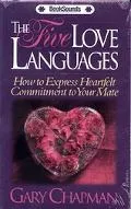 Five Love Languages How to Express Heartfelt Commitment to Your Mate