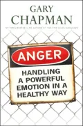 Anger: Handling a Powerful Emotion in a Healthy Way
