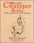 Tales of the Chutzper Rebbe: A Selection from the Acidic Anthology
