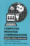 Computer Mediated Communication and the Online Classroom Higher Education