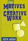 Motives for Creative Work An Inquiry With Speculations About Sports and Religion