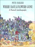 Where Have All the Flowers Gone? : A Musical Autobiography