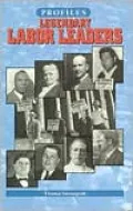 Legendary Labor Leaders