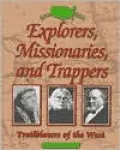 Explorers, Missionaries, and Trappers: Trailblazers of the West