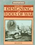 Weapons: Designing the Tools of War