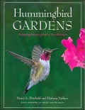 Hummingbird Gardens : Attracting Nature's Jewels to Your Backyard