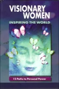 Visionary Women Inspiring the World 12 Paths to Personal Power