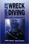 Complete Wreck Diving: A Guide to Diving Wrecks