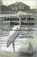 Legacy of the Blue Heron: Living with Learning Disabilities