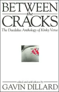 Between the Cracks : The Daedalus Anthology of Kinky Verse