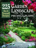 Garden, Landscape, and Project Plans : 225 Do-It Yourself Designs