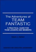 Adventures of Team Fantastic: A Practical Guide for Team Leaders and Members