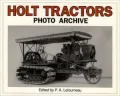 Holt Tractors Photo Archive: An Album of Steam and Early Gas Tractors