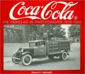 Coca-Cola Its Vehicles in Photographs 1930-1969 : Photographs from the Archives Department of the Coca-Cola Company