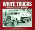 White Trucks 1900-1937 Photo Archive: Photographs from the National Automotive History Collection of the Detroit Public Library