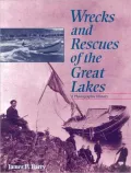 Wrecks and Rescues of the Great Lakes; A Photographic History