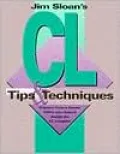 Jim Sloan's CL Tips and Techniques: Pointers from a Former IBMer Who Helped Build the CL Compiler
