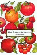 Fruit, Berry and Nut Inventory: An Inventory of Nursery Catalogs Listing All Fruits, Berries, Nuts and Tropical Edibles Available in the United States