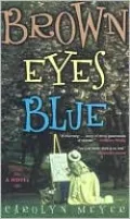 Brown Eyes Blue: A Novel