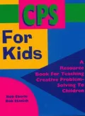 CPS for Kids: A Resource Book for Teaching Creative Problem-Solving to Children