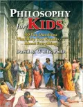 Philosophy for Kids 40 Fun Questions That Help You Wonder ... About Everything!