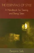 The Essentials of Style: A Handbook for Seeing and Being Seen
