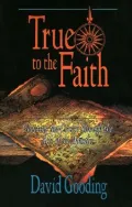 True to the Faith : Charting the Course through the Acts of the Apostles