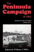 The Peninsula Campaign of 1862 Vol. 3 : Yorktown to the Seven Days