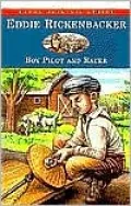 Eddie Rickenbacker (Young Patriots Series): Boy Pilot and Racer