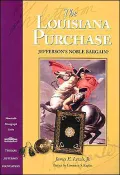 The Louisiana Purchase (Monticello Monograph Series): Jefferson's Noble Bargain?