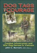 Dog Tags of Courage: Combat Intfantrymen and War Dog Heroes in Vietnam