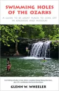 Swimming Holes of the Ozarks: A Guide to 85 Great Places to Cool Off in Arkansas and Missouri