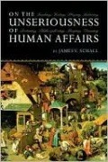 On the Unseriousness of Human Affairs
