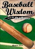 Baseball Wisdom from the Old Timers