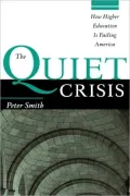 The Quiet Crisis: How Higher Education Is Failing America