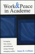 Work and Peace in Academe: Leveraging Time, Money, and Intellectual Energy Through Managing Conflict