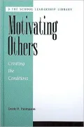 Motivating Others: Creating the Conditions
