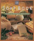 Soap Book: Simple Herbal Recipes
