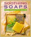 Soothing Soaps : For Healthy Skin