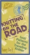 Knitting on the Road: Sock Patterns for the Traveling Knitter