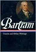 William Bartram: Travels and Other Writings (Library of America)