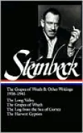 The Grapes of Wrath and Other Writings 1936-1941: The Long Valley, The Grapes of Wrath, The Log from the Sea of Cortez, The Harvest Gypsies (Library of America)