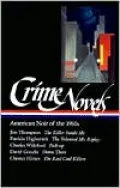 Crime Novels: American Noir of the 1950's (The Killer Inside Me, The Talented Mr. Ripley, Pick-Up, Down There, The Real Cool Killers) (Library of America), Vol. 2