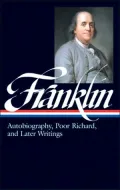 Benjamin Franklin: Writings (The Autobiography, Poor Richard's Almanack, Bagatelles, Pamphlets, Essays, & Letters) (Library of America)