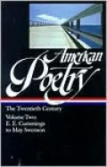 American Poetry: The Twentieth Century (e.e. cummings to May Swenson) (Library of America), Vol. 2